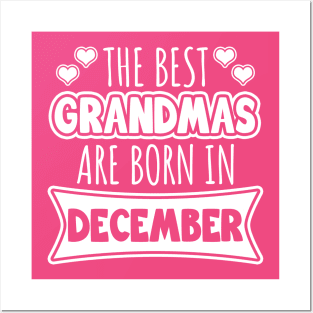 The best grandmas are born in December Posters and Art